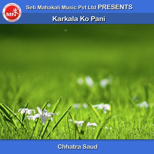 Karkala Ko Pani - Chhatra Saud