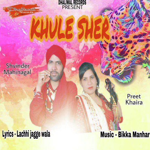 Khule Sher - Preet Khaira, Shvinder Mahinagal