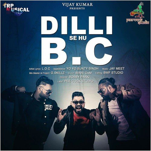 Dilli Se Hu B.C (feat. Yo Yo Bunty Singh) - Aman Grewal
