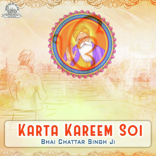 Karta Kareem Soi - Bhai Chattar Singh