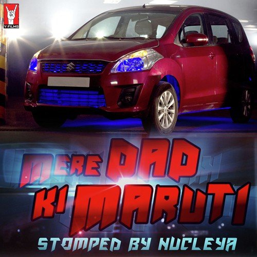 Mere Dad Ki Maruti Stomped By Nucleya - Nucleya