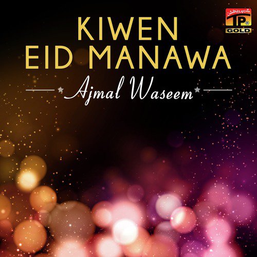 Kiwen Eid Manawa - Ajmal Waseem