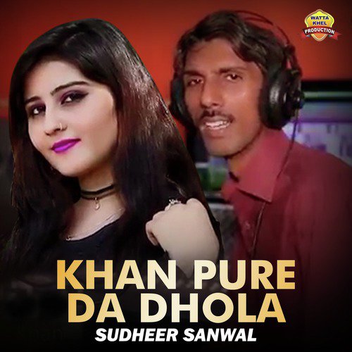 Khan Pure Da Dhola - Sudheer Sanwal