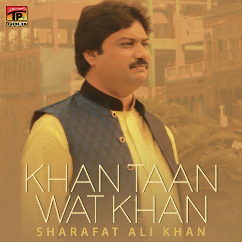 Khan Taan Wat Khan - Sharafat Ali Khan
