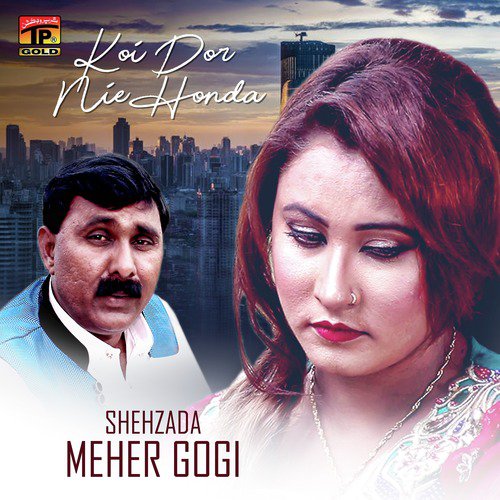 Koi Dor Nie Honda - Shehzada Meher Gogi