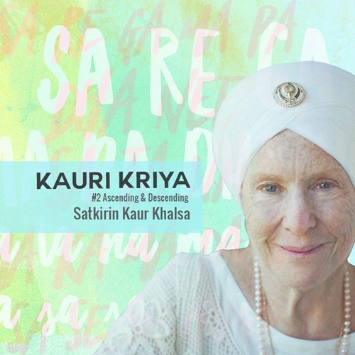 Kauri Kriya 2 Ascending  Descending - Satkirin Kaur Khalsa