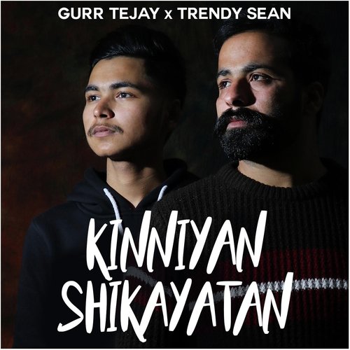 Kinniyan Shikayatan - Trendy Sean, Gurr Tejay