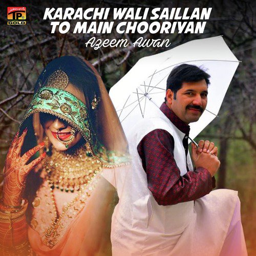 Karachi Wali Saillan To Main Chooriyan - Azeem Awan