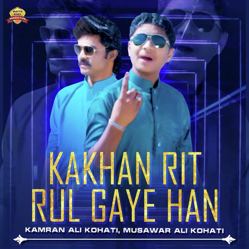 Kakhan Rit Rul Gaye Han - Musawar Ali Kohati, Kamran Ali Kohati