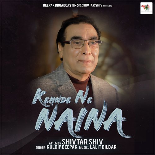 Kehnde Ne Naina - Kuldip Deepak