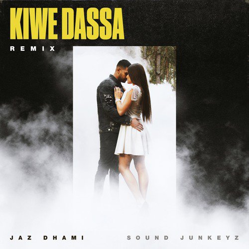 Kiwe Dassa (Remix) - Jaz Dhami, Sound Junkeyz