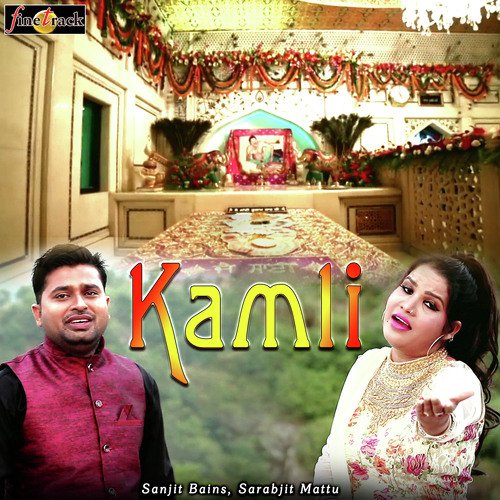 Kamli - Sanjit Bains, Sarabjit Mattu