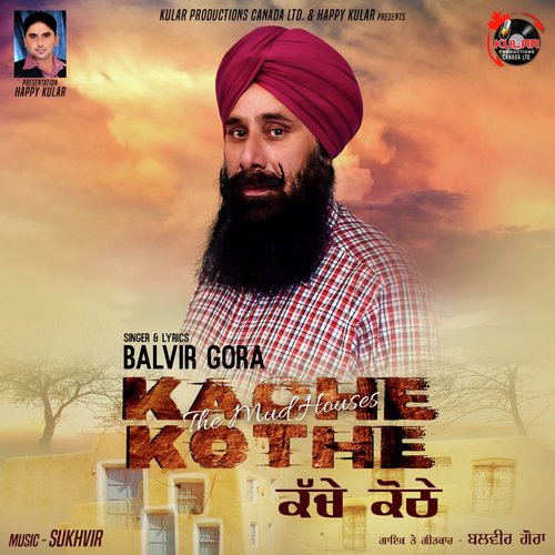 Kache Kothe - Balvir Gora