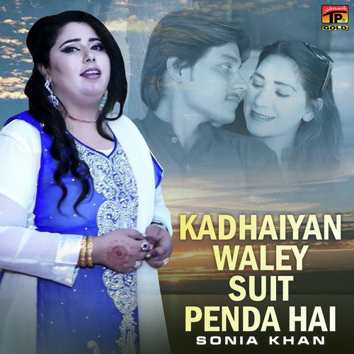 Kadhaiyan Waley Suit Penda Hai - Sonia Khan