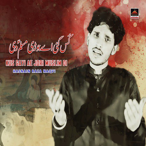 Kus Gayi Ae Jori Muslim Di - Hasnain Raza Naqvi