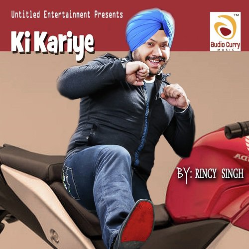Ki Kariye - Rincy Singh