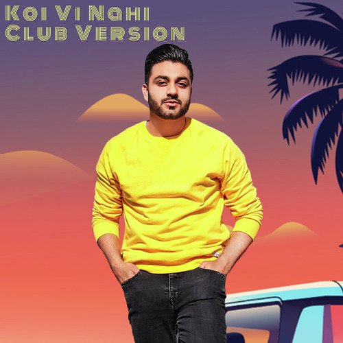 Koi Vi Nahi Club Version - Deepak Kamboj Music