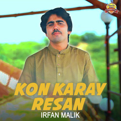 Kon Karay Resan - Irfan Malik