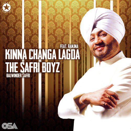 Kinna Changa Lagda - Balwinder Safri, The Safri Boyz, Ranjna