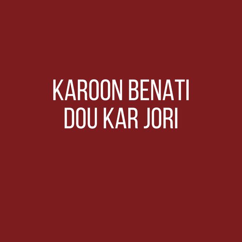 Karoon Benati Dou Kar Jori - Radha Soami Satsang Beas