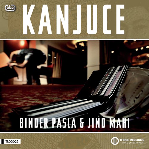 Kanjuce - Binder Pasla amp Jind Mahi