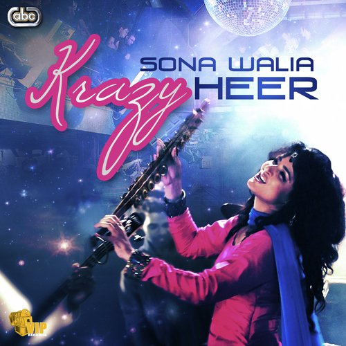 Krazy Heer - Sona Walia