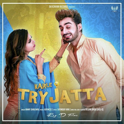 Karle Try Jatta - Ammy Dhaliwal