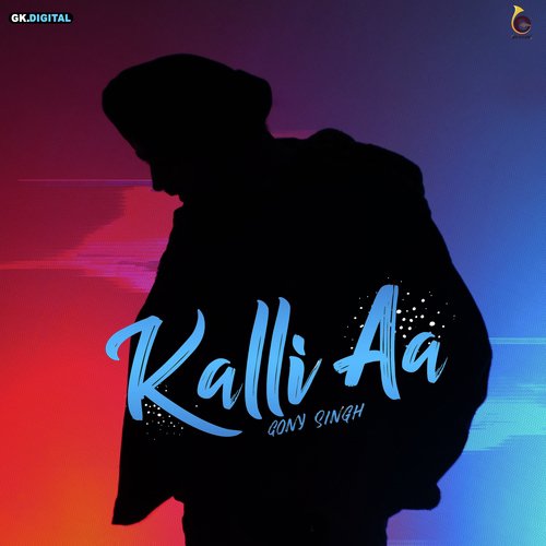 Kalli Aa - Gony Singh
