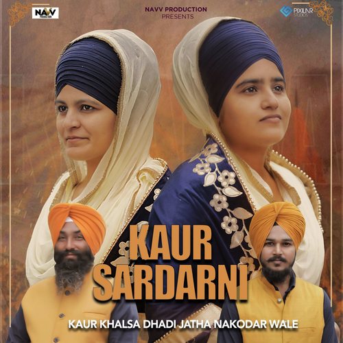 Kaur Sardarni - Kaur Khalsa Dhadi Jatha Nakodar Wale