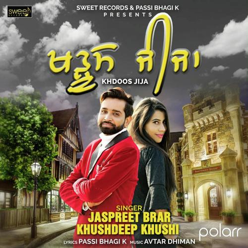 Khdoos Jija - Jaspreet Brar  Khushdeep Khushi