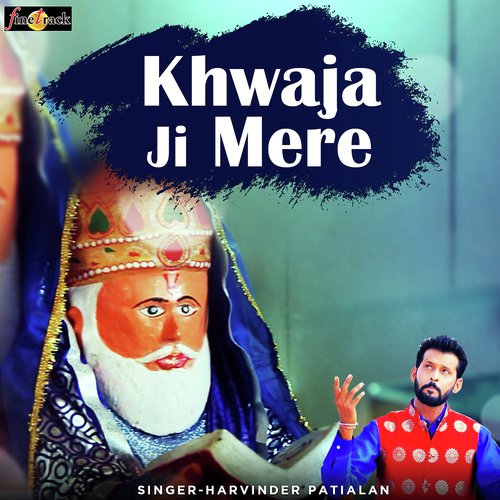 Khwaja Ji Mere - Harvinder Patiala