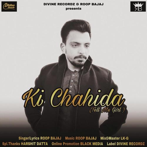 Ki Chahida - Roop Bajaj