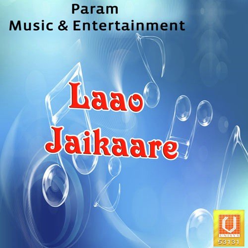 Laao Jaikaare - Lucky Atwal