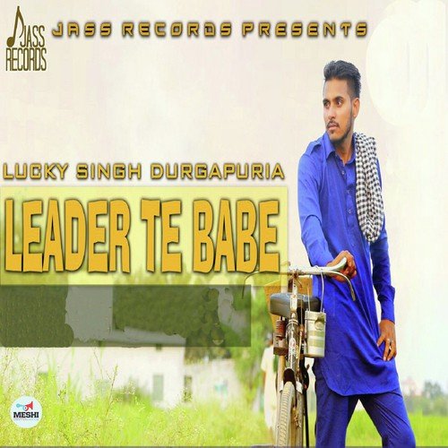 Leader Te Babe - Lucky Singh Durgapuria