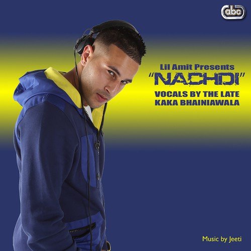 Lil Amit Presents Nachdi - Kaka Bhainiawala