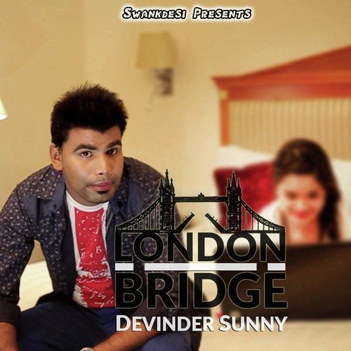 London Bridge - Devinder Sunny