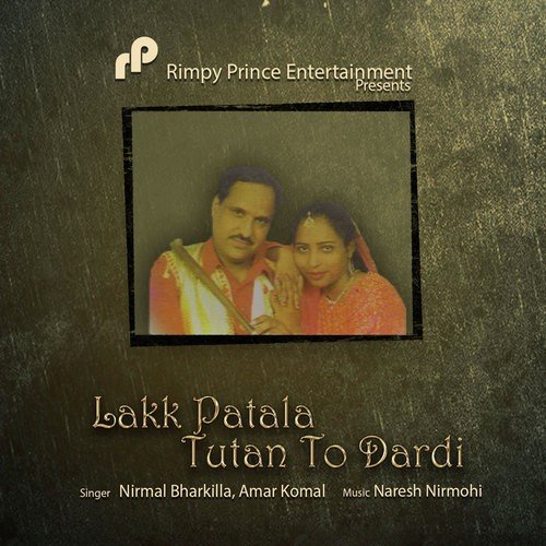 Lakk Patala Tutan To Dardi - Nirmal Bharkila, Amar Komal