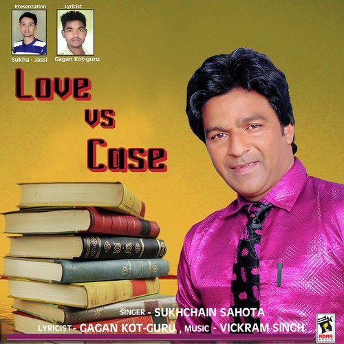 Love Vs Case - Sukhchain Sahota