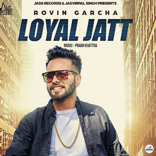 Loyal Jatt - Rovin Garcha