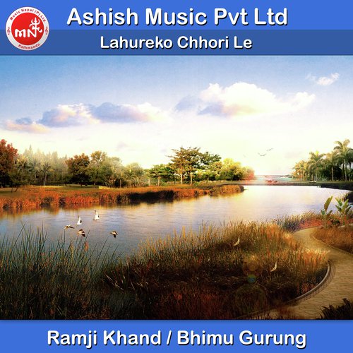 Lahureko Chhori Le - Ramji Khand, Bhimu Gurung