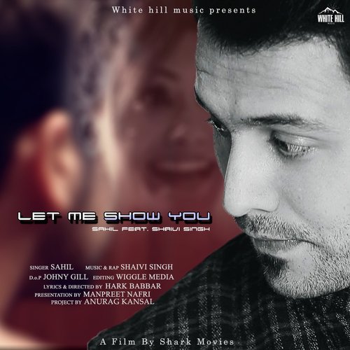 Let Me Show You - Sahil, Shaivi Singh