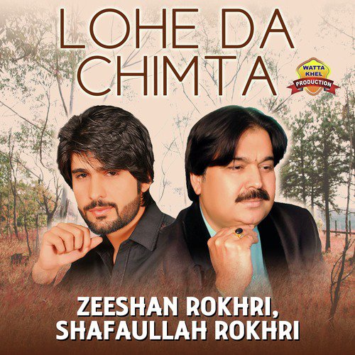 Lohe Da Chimta - Shafaullah Rokhri, Zeeshan Rokhri