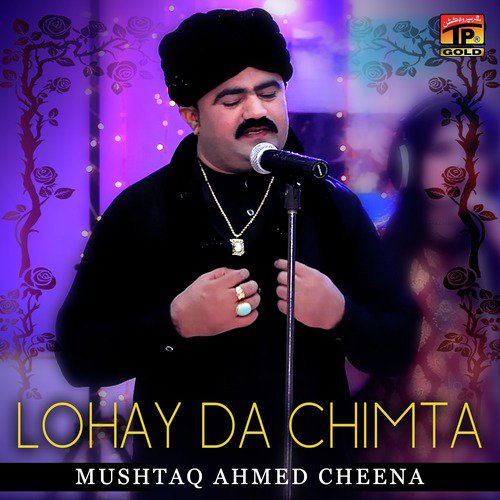 Lohay Da Chimta - Mushtaq Ahmed Cheena