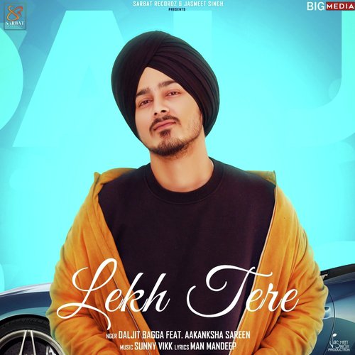 Lekh Tere - Daljit Bagga, Aakanksha Sareen