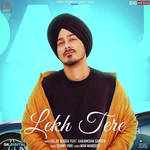 Lekh Tere - Daljit Bagga