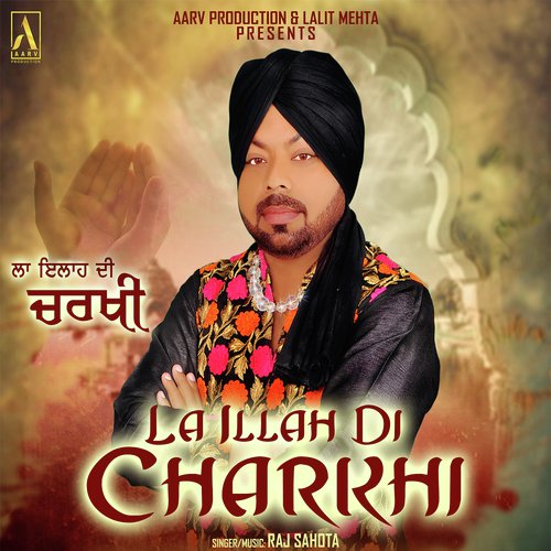 La Illah Di Charkhi - Raj Sahota