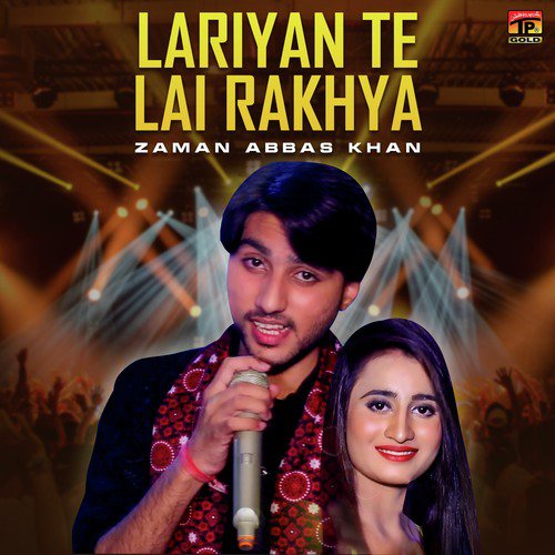 Lariyan Te Lai Rakhya - Zaman Abbas Khan