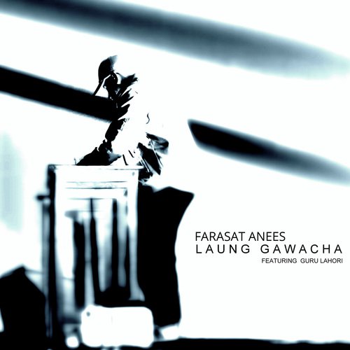 Laung Gawacha - Farasat Anees, Guru Lahori