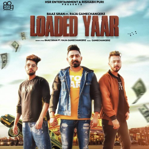 Loaded Yaar - Baaz Sran, Raja Gamechangerz
