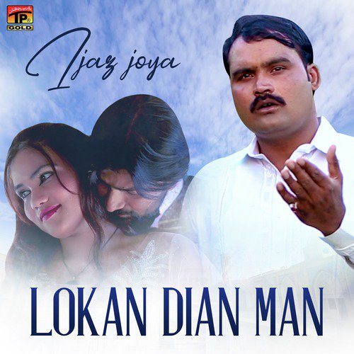Lokan Dian Man - Ijaz Joya